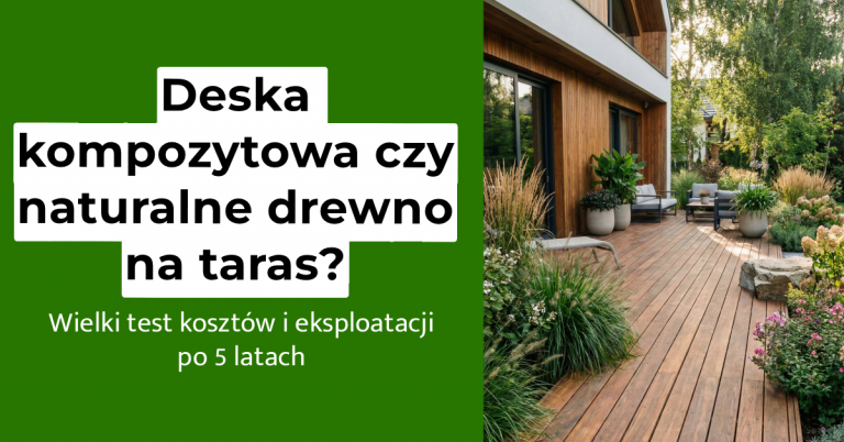Deska kompozytowa czy naturalne drewno na taras